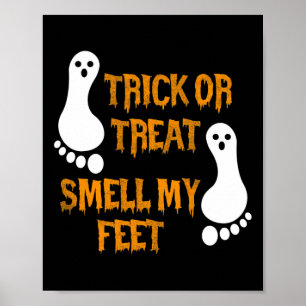 Fun Trick or Treat smell my Feet Halloween  Poster