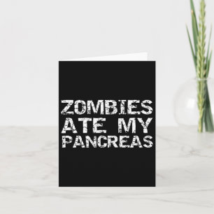 Fun Type 1 Diabetes Joke Quote Zombies Ate My Panc Card