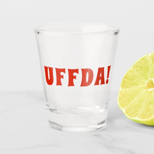 Fun Uffda Norwegians in America Shot Glass