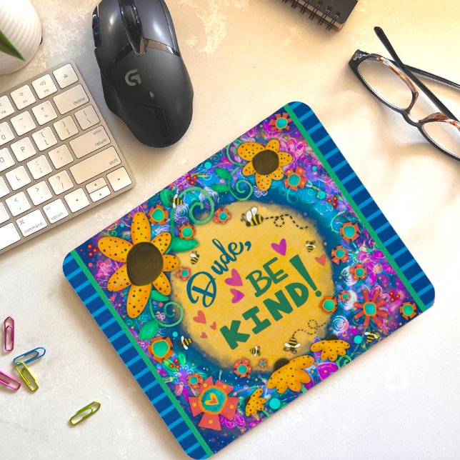 Fun Unique Dude Be Kind Floral Kindness Mouse Pad (Creator Uploaded)