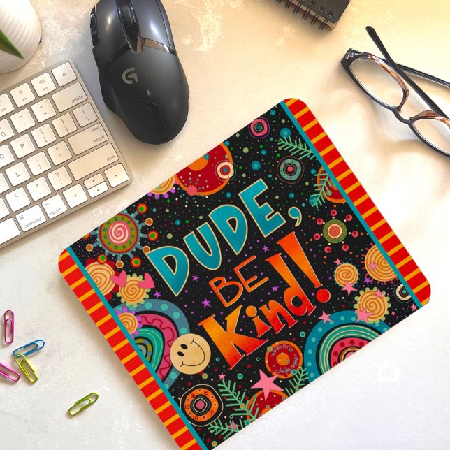 Fun Unique Dude Be Kind Trendy Kindness Mouse Pad (Creator Uploaded)