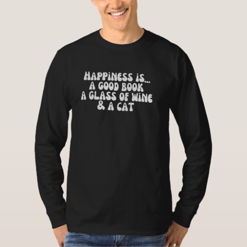 Fun Vintage Happiness A Good Book A Glass Of Wine  T_Shirt