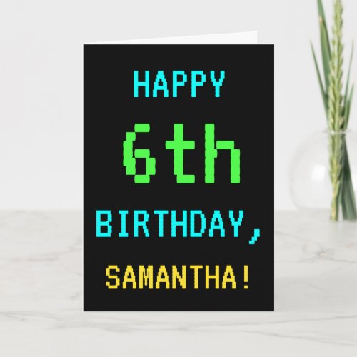 Fun VintageRetro Video Game Look 6th Birthday Card