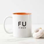 Fun Virus Quarantine Modern Trendy Typography Two-Tone Coffee Mug<br><div class="desc">Trendy,  stylish,  funny coffee mug saying "FU VIRUS" in modern typography on the two-toned coffee mug. Available in many more interior colors.</div>