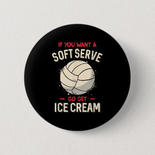 Fun Volleyball If You Want A Soft Serve Volleyball Button
