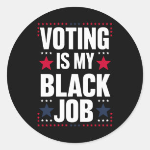 Fun Voting Is My Black Job Vintage Classic Round Sticker