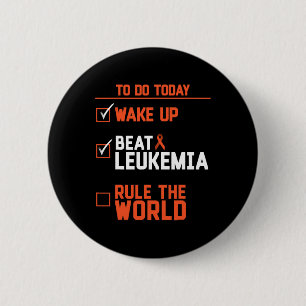 Fun Wake Up Beat Leukemia Rule The World Cancer  Button