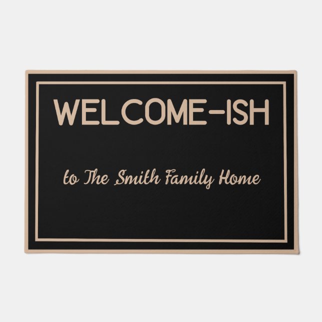Fun Welcome - ish Black Tan/ Personalize Doormat (Front)