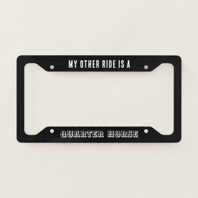 Fun Western My Other Ride is a Horse Equine License Plate Frame (Front)