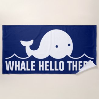 Fun Whale Hello There Pun White Blue Beach Towel