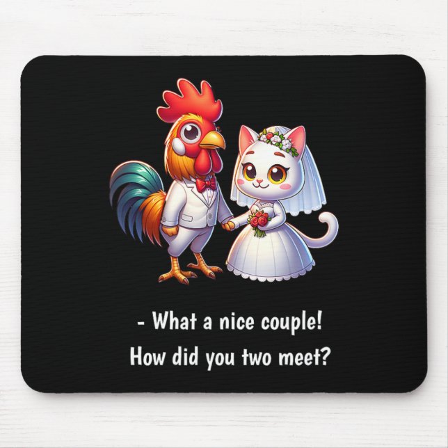 Fun What A Nice Couple Chicken And Cat Funny Weddi Mouse Pad (Front)