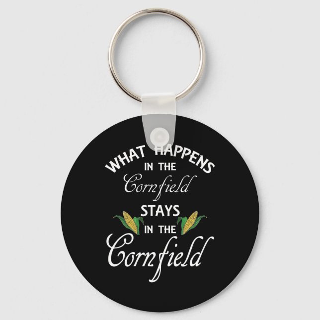 Fun What Happens In The Cornfield Stays Farm Life  Keychain (Front)
