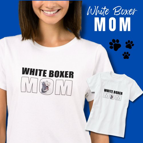Fun White Boxer Dog Mom T_Shirt