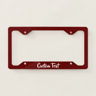 Fun White Script Text on Dark Red License Plate Frame