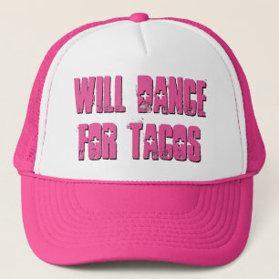 Fun Will Dance for Tacos Pink Trucker Hat