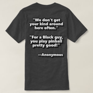 Fun With Bonus Pinball T-Shirt Anonymous Quote 1