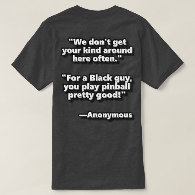 Fun With Bonus Pinball T-Shirt Anonymous Quote 1 (Design Back)