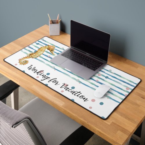Fun Working for Vacation Watercolor Seahorse Desk Mat