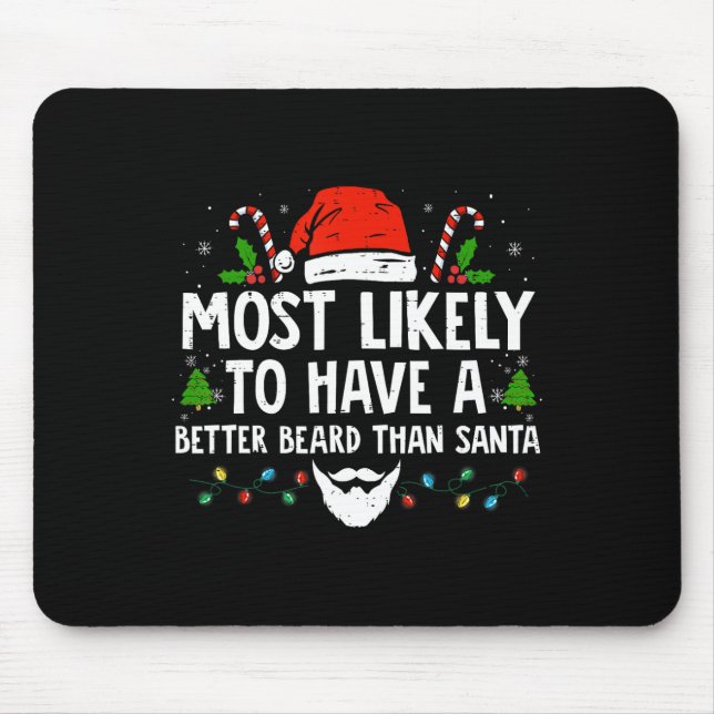 Fun Xmas Most Likely To Have A Better Beard Than S Mouse Pad (Front)