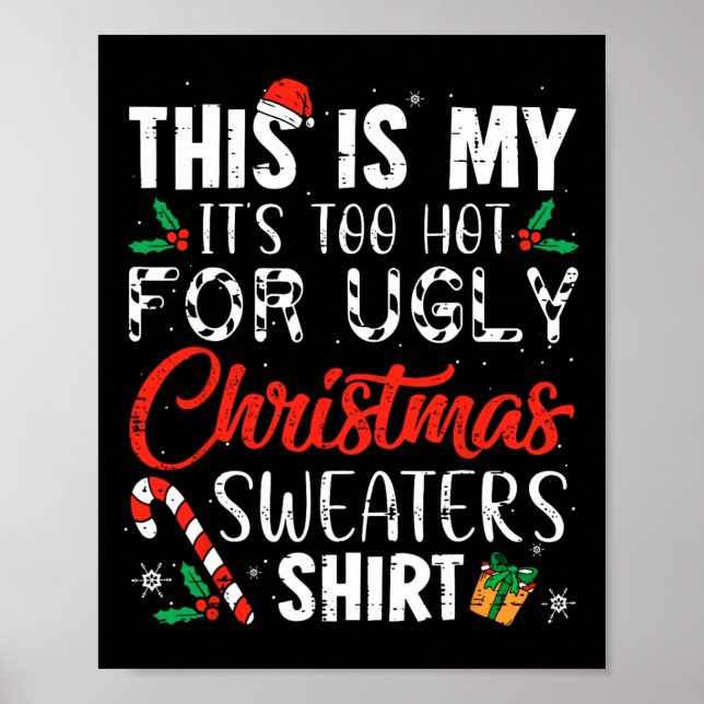 Fun Xmas This Is My It's Too Hot For Ugly Christma Poster (Front)