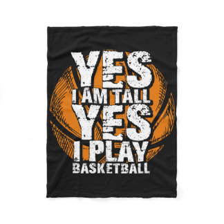 Fun Yes I Am Tall I Play Bysketbyll Hoops Player  Fleece Blanket