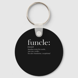 Funcle Another Term For Uncle Just Way Cooler Keychain