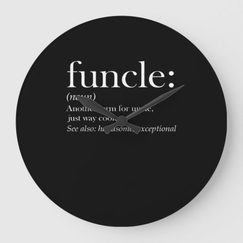 Funcle Another Term For Uncle Just Way Cooler Large Clock