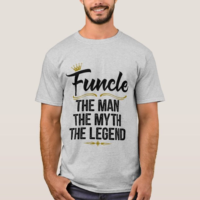 Funcle Definition The Man The Legend Funny Shirt (Front)