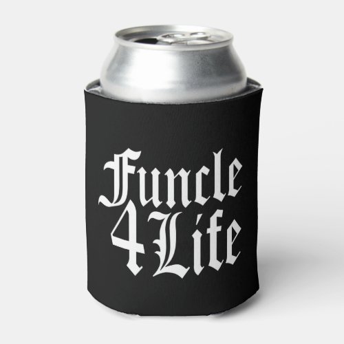Funcle For Life FUN UNCLE Can Cooler