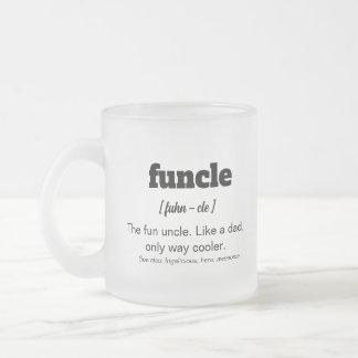 Funcle, Fun Uncle glazed Mug be the greatest uncle