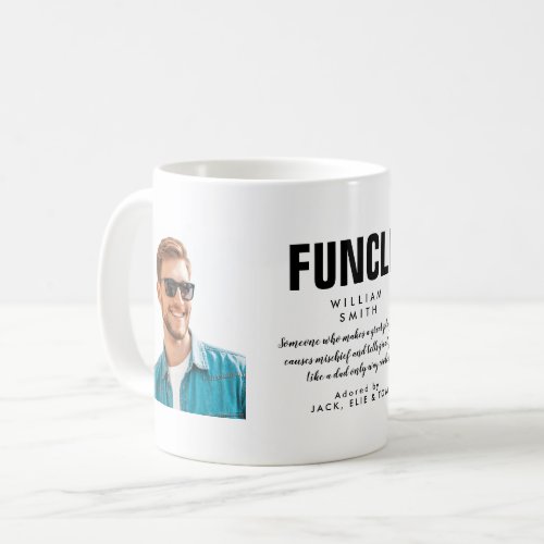 Funcle Fun Uncle Quote Photo Coffee Mug