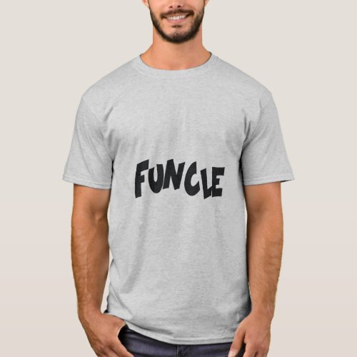 FUNCLE FUN UNCLE  T_Shirt