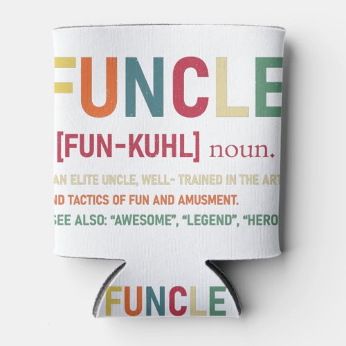 Funcle Funny Uncle Definition Awesome Legend Hero Can Cooler