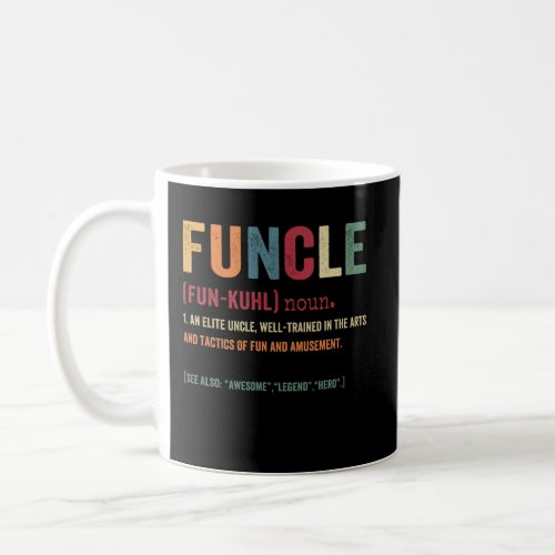 Funcle Funny Uncle Definition Awesome Legend Hero Coffee Mug