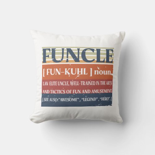 Funcle Funny Uncle Definition Awesome Legend Hero Throw Pillow