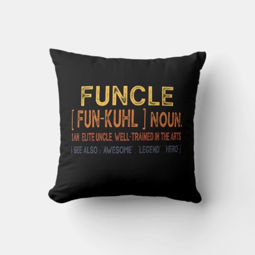 Funcle Funny Uncle Definition Awesome Legend Hero Throw Pillow