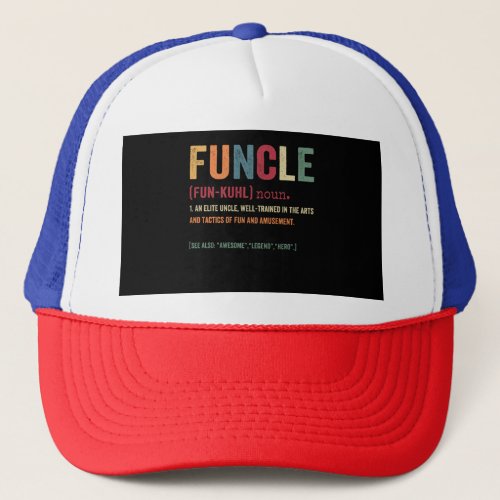 Funcle Funny Uncle Definition Awesome Legend Hero Trucker Hat