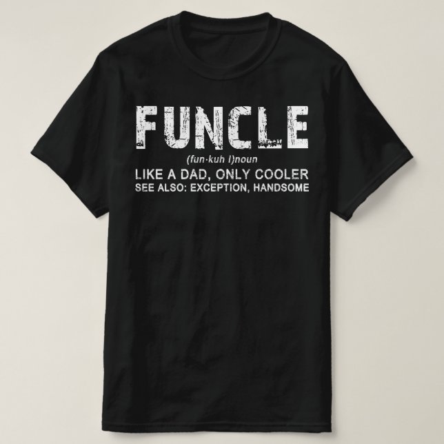 funcle Funny Uncle Father's Dad Best T-Shirt (Design Front)