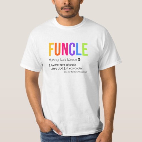 Funcle like a dad just way cooler Uncle birthday  T_Shirt
