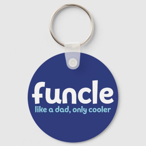 Funcle Like a Dad Only Cooler Keychain