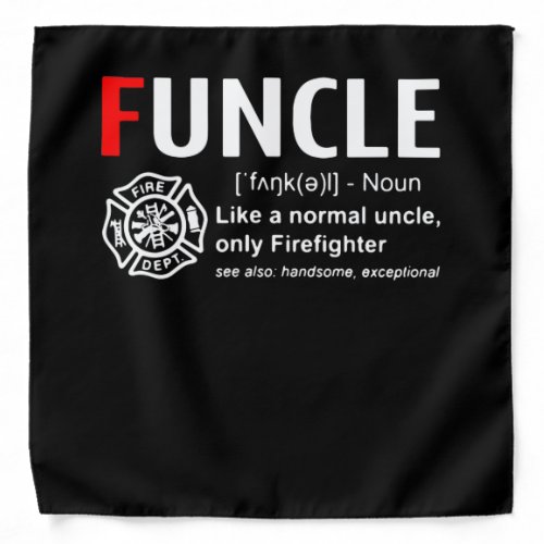 Funcle Like A Normal Uncle Only Firefighter Bandana