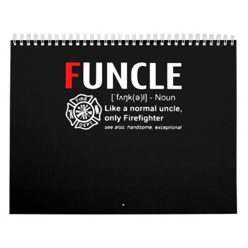 Funcle Like A Normal Uncle Only Firefighter Calendar