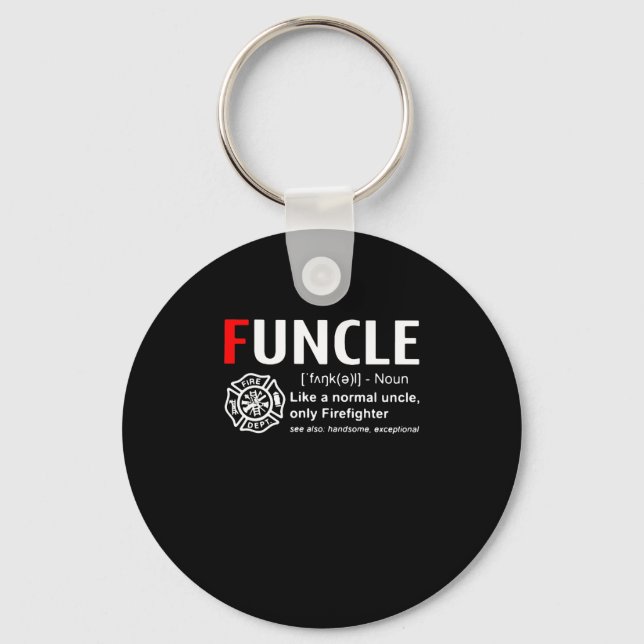 Funcle Like A Normal Uncle, Only Firefighter Keychain (Front)