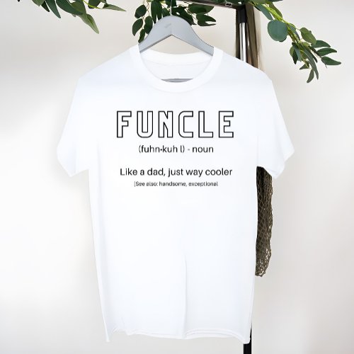 Funcle The Cool and Funny Uncle Definition  T_Shirt