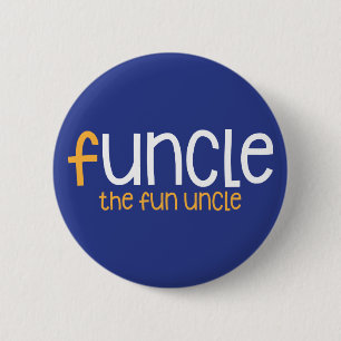 Funcle. The Fun Uncle. Button