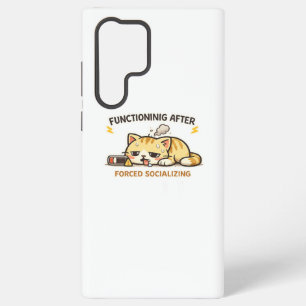 Functioning After Forced Socializing Funny Cat  Samsung Galaxy S22 Ultra Case