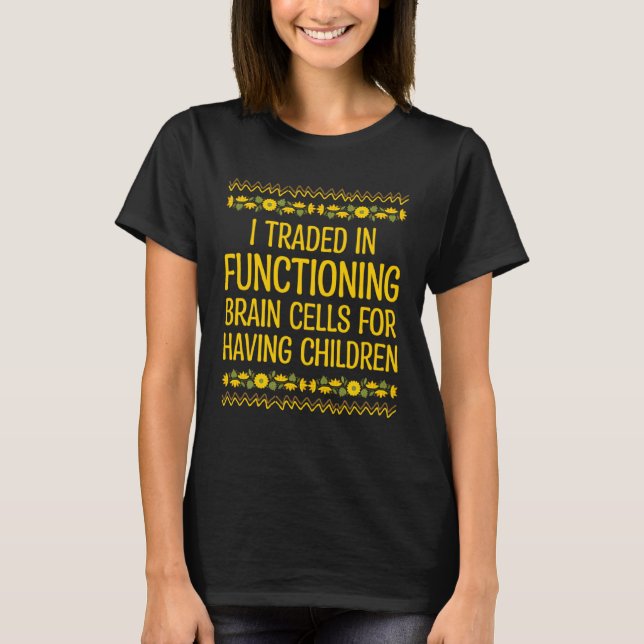 Functioning Brain Cells Mom Pun Mother Joke Sarcas T-Shirt (Front)
