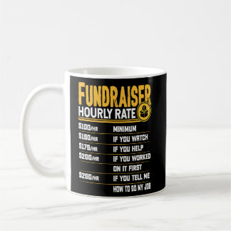 Fundraiser Hourly Rate Charity Fundraising Fundrai Coffee Mug