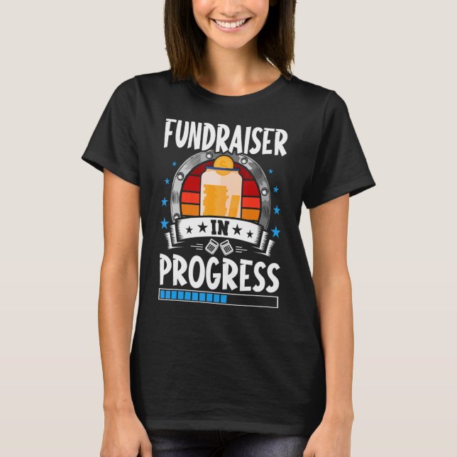 Fundraiser In Progress Trainee Student T-Shirt (Front)