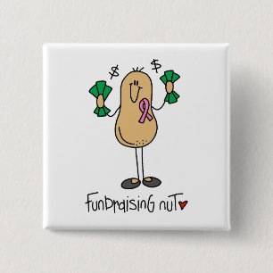Fundraising Nut T-shirts and Gifts Pinback Button